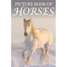 Picture Book of Horses: For Seniors with Dementia [Best Gifts for People with Dementia]