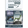 Dividend Investing & Swing Trading: A Complete Guide on Investing, Options, Day Trading, Forex Trading, Future Trading, Dividend Growth Investing and