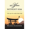 My Year Without Him: The Life of a Military Wife