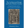 The Architectural Image and Early Modern Science: Wendel Dietterlin and the Rise of Empirical Investigation