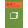 The Chinese Six Companies: A Short, General Historical Resume of Its Origin, Function, and Importance in the Life of the California Chinese