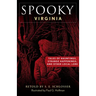 Spooky Virginia: Tales of Hauntings, Strange Happenings, and Other Local Lore