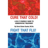 Cure That Cold! Fight That Flu!