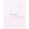 Sacred Choices Accessing the Astrology of Our Celestial Overlay