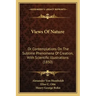 Views of Nature: Or Contemplations on the Sublime Phenomena of Creation, with Scientific Illustrations (1850)