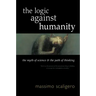 The Logic Against Humanity: The Myth of Science and the Path of Thinking
