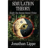 Simulation Theory: Reality Has Become Science Fiction