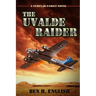 The Uvalde Raider: A Templar Family Novel: Book One