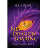 New Dragon Soaring: Dragon Shadows Book 3