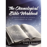 The Chronological Bible Workbook: A Study Guide as Events Occurred in Time