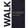 Walk: Master Machine Quilting with Your Walking Foot