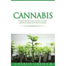 Cannabis: The Beginners Guide on How to Start Growing Marijuana Plants at Home