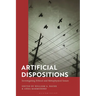 Artificial Dispositions: Investigating Ethical and Metaphysical Issues