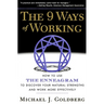 9 Ways of Working: How to Use the Enneagram to Discover Your Natural Strengths and Work More Effecively