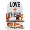 Love and Theft: A Memoir of Mental Illness