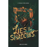 Lies in the shadows