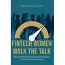 Fintech Women Walk the Talk: Moving the Needle for Workplace Gender Equality in Financial Services and Beyond