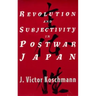 Revolution and Subjectivity in Postwar Japan