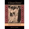 Is Taiwan Chinese?: The Impact of Culture, Power, and Migration on Changing Identities