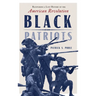 Black Patriots: Recovering a Lost History of the American Revolution