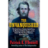 The Unvanquished: The Untold Story of Lincoln's Special Forces, the Manhunt for Mosby's Rangers, and the Shadow War That Forged America's Special Oper