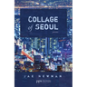 Collage of Seoul: Poems