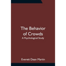 The Behavior of Crowds: A Psychological Study