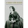 A Fanny Fern Reader: Selections by a Pioneering Nineteenth-Century Woman Journalist