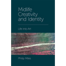 Midlife Creativity and Identity: Life Into Art