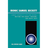 Ironic Samuel Beckett: Samuel Beckett's Life and Drama: Waiting for Godot, Endgame, and Happy Days