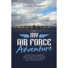 My Air Force Adventure