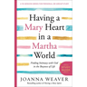 Having a Mary Heart in a Martha World Study Guide: Finding Intimacy with God in the Busyness of Life