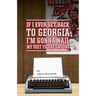 If I Ever Get Back to Georgia, I'm Gonna Nail My Feet to the Ground