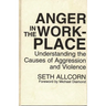 Anger in the Workplace: Understanding the Causes of Aggression and Violence