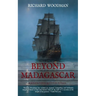 Beyond Madagascar: A Bold & Consequential Voyage