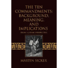 The Ten Commandments: Background, Meaning, and Implications: From a Judaic Perspective
