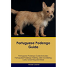 Portuguese Podengo Guide Portuguese Podengo Guide Includes: Portuguese Podengo Training, Diet, Socializing, Care, Grooming, Breeding and More