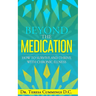 Beyond The Medication: How To Survive And Thrive With Chronic Illness