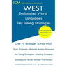 WEST Designated World Languages - Test Taking Strategies: WEST-E 100 Exam - Free Online Tutoring - New 2020 Edition - The latest strategies to pass yo
