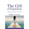 The Gift of Inspiration: Finding Truth in Your Life