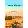Divine Rhymes: Acrostic Poems For The Jewish Heart.