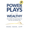 Power Plays of the Wealthy: How to Retire Early, Supercharge Your Cash Flow, and Minimize Taxes