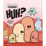 Huh? Asks the Question Mark