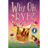 Why Oh Rye?
