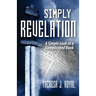Simply Revelation: A Simple Look at a Complicated Book