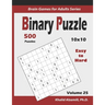 Binary Puzzle: 500 Easy to Hard (10x10): : Keep Your Brain Young