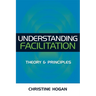 Understanding Facilitation: Theory & Principles