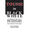 Tounsi in Black and White: An immersive, bilingual pictionary with over 800 duotone images for mastering Tunisian Derja