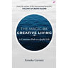 The Magic of Creative Living: A Conscious Path to a Joyful Life (English)