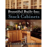 Beautiful Built-Ins: Plans for Designing with Stock Cabinets